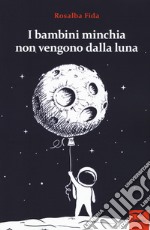 I bambini minchia non vengono dalla luna