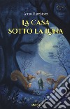 La casa sotto la luna libro