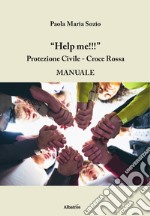 Help me!!! Protezione civile, Croce Rossa