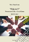 Help me!!! Protezione civile, Croce Rossa libro di Sozio Paola Maria