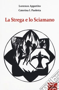 La strega e lo sciamano libro