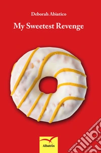 My sweetest revenge libro