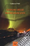 L'enigma delle pagine mancanti libro di Pichi Umberto