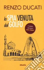 La spia venuta dal golfo. V episodio della saga di Carol Stewart libro