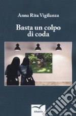 Basta un colpo di coda libro