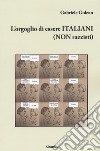 L'orgoglio di essere italiani (non razzisti) libro