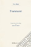 Frammenti. Testo tedesco a fronte libro