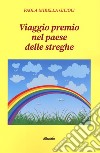 Viaggio premio nel paese delle streghe libro