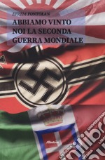 Abbiamo vinto noi la seconda guerra mondiale