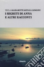 I segreti di Anna e altri racconti