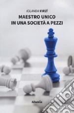 Maestro unico in una società a pezzi