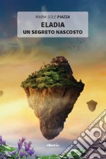 Eladia. Un segreto nascosto libro