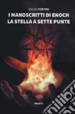 I manoscritti di Enoch. La stella a sette punte libro