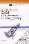 Report 2008. Child abandonment. An emergency libro