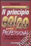 Il principio 80/20. Il segreto per ottenere di più con meno libro di Koch Richard