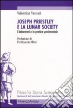 Joseph Priestley e la Lunar Society. I laboratori e la pratica sperimentale libro