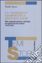 La «scoperta» geopolitica dell'Ecuador. Mire espansionistiche dell'Italia ed egemonia del dollaro 1919-1945