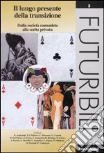 Il lungo presente della transizione. Dalla società comunista alla scelta privata