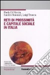 Reti di prossimità e capitale sociale in Italia libro