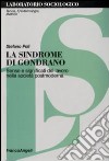 La sindrome di Gondrano. Senso e significati del lavoro nella società postmoderna libro di Poli Stefano