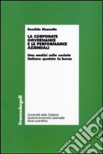 La corporate governance e le performance aziendali. Un'analisi sulle società italiane quotate in borsa libro