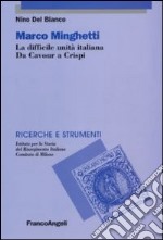 Marco Mighetti. La difficile unità italiana. Da Cavour a Crispi libro