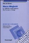 Marco Mighetti. La difficile unità italiana. Da Cavour a Crispi libro