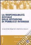 La responsabilità sociale delle istituzioni di pubblico interesse libro