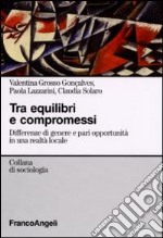 Tra equilibri e compromessi. Differenze di genere e pari opportunità in una realtà locale