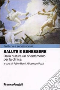 Salute e benessere. Dalla cultura un orientamento per la clinica