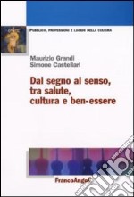 Dal segno al senso, tra salute, cultura e ben-essere