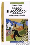 Prego, si accomodi! Idee e soluzioni per l'accoglienza di qualità libro di Fassio Giovanni