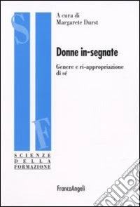Donne in-segnate. Genere e ri-appropriazione di sé