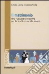 Il matrimonio. Una rivoluzione evolutiva per la struttura sociale umana libro