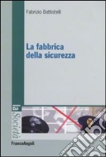 La fabbrica della sicurezza libro