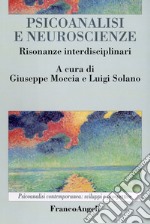 Psicoanalisi e neuroscienze. Risonanze interdisciplinari libro