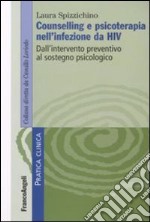 Counselling e psicoterapia nell'infezione da HIV. Dall'intervento preventivo al sostegno psicologico libro