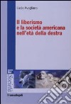 Il liberismo e la società americana nell'età della destra libro di Avagliano Lucio
