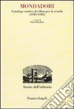 Mondadori. Catalogo storico dei libri per la scuola (1910-1945)