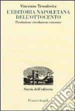 L'editoria napoletana dell'Ottocento. Produzione, circolazione, consumo libro