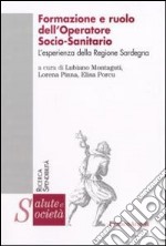 Formazione e ruolo dell'operatore socio-sanitario. L'esperienza della regione Sardegna libro