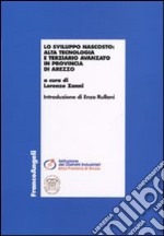 Lo sviluppo nascosto. Alta tecnologia e terziario avanzato in provincia di Arezzo libro