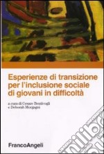 Esperienze di transizione per l'inclusione sociale di giovani in difficoltà libro