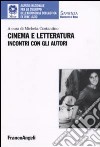 Cinema e letteratura. Incontri con gli autori libro di Costantino M. (cur.)