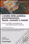 L'analisi della pubblica amministrazione. Teorie, concetti e metodi. Vol. 4: La pubblica amministrazione come sistema aperto: i processi libro