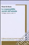 La Responsabilità sociale dell'azienda. Strategie, processi, modelli libro di De Nicola Manuel