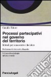 Processi partecipativi nel governo del territorio. Metodi per conoscere e decidere libro