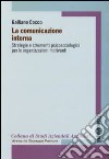 La comunicazione interna. Strategie e strumenti psicologici per le organizzazioni motivanti libro