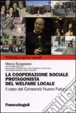 La cooperazione sociale protagonista del welfare locale. Il caso del Consorzio Nuovo Futuro libro