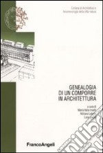 Genealogia di un comporre in architettura